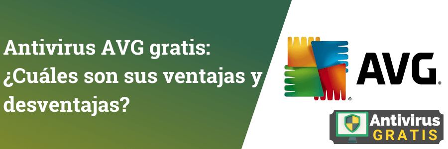 Cuáles son las ventajas y desventajas del antivirus AVG gratis